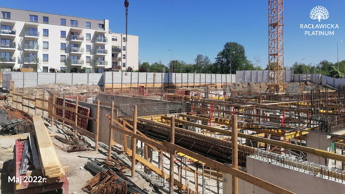 Racławicka Platinum - budowa inwestycji - maj 2022r.
