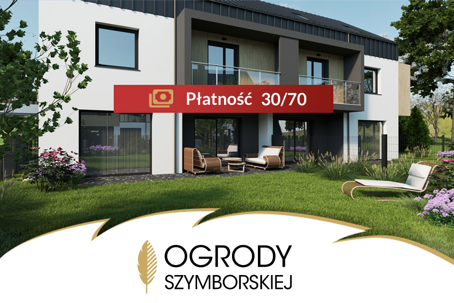 Płatność 30/70 w inwestycji Ogrody Szymborskiej